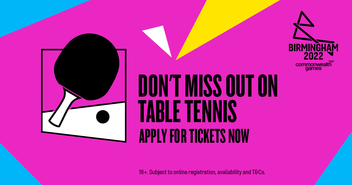 Last chance to enter into the Birmingham 2022 ticket ballot Table Tennis England